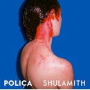 Poliça - Shulamith