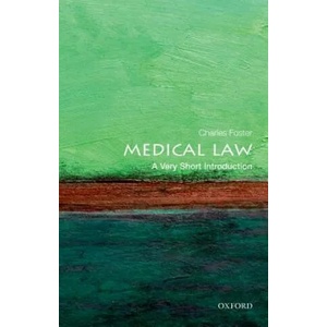 Medical Law: A Very Short Introduction | Charles Foster (2013)