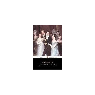 Lady Susan, the Watsons, Sanditon | Jane Austen