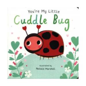 You're My Little Cuddle Bug | Nicola Edwards (ISBN: 9781848576520)