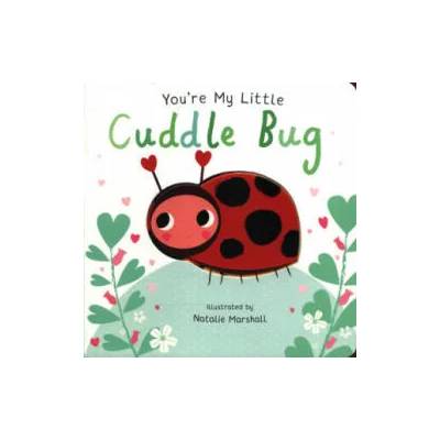 You're My Little Cuddle Bug | Nicola Edwards
