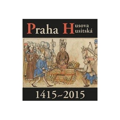 Praha Husova a husitská