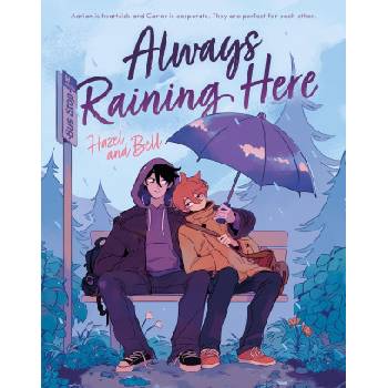 First Second Always Raining Here | Alexandra Holt, Hazel And Bell
