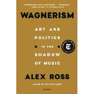 Wagnerism | Alex Ross (ISBN: 9781250800084)