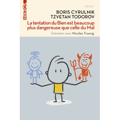 La tentation du Bien est beaucoup plus dangereuse que celle