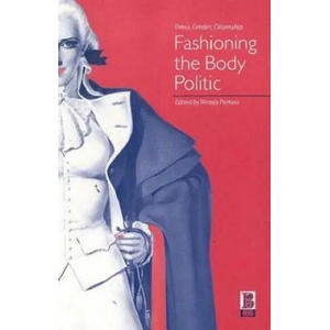 Fashioning the Body Politic | Wendy Parkins (2002)