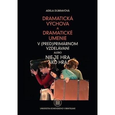 Dramatická výchova a dramatické umenie v (pred)primárnom vzdelávaní alebo Nie je hra ako hra