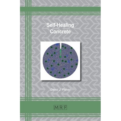 Self-Healing Concrete (Fisher David J.)