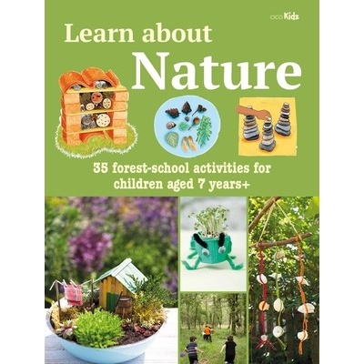 Learn about Nature Activity Book: 35 Forest-School Projects and Adventures for Children Aged 7 Years+ Cico KidzPaperback
