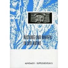 ANODOS Supplementum 5. Rüstung und Waffen in der Anti... M. Verčík