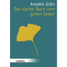 Das kleine Buch vom guten Leben Grn AnselmPaperback