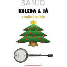 Banjo, koleda & já (+online audio) - Zdeněk Šotola