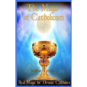 The Magic of Catholicism: Real Magic for Devout Catholics | Brother Ada (2015)