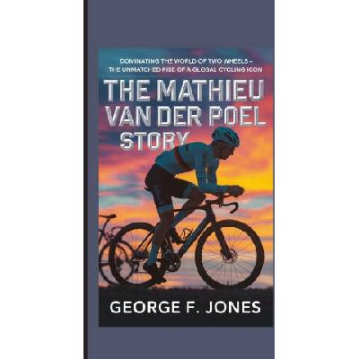The Mathieu van der Poel Story | George F. Jones