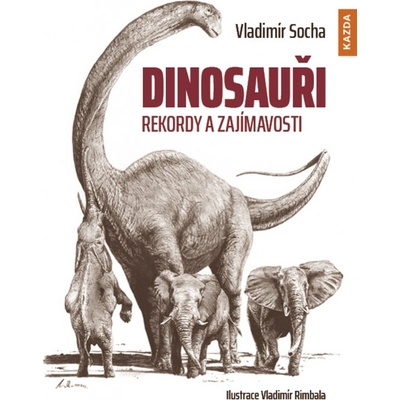 Dinosauři - Rekordy a zajímavosti - Vladimír Socha