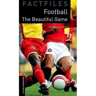 Oxford Bookworms Factfiles New Edition 2 Football Beautiful Game 3rd edition
