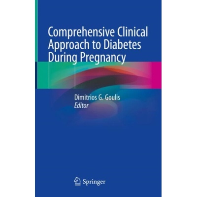 Comprehensive Clinical Approach to Diabetes During Pregnancy