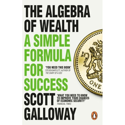 The Algebra of Wealth - Scott Galloway