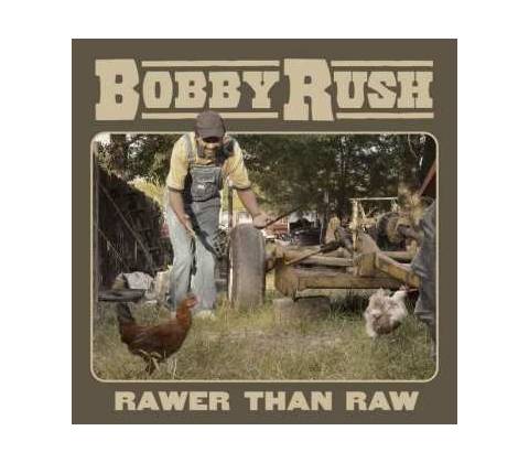 Bobby Rush - Rawer Than Raw CD
