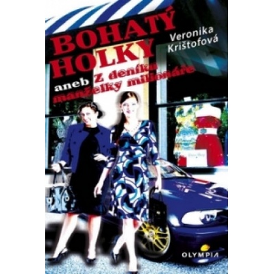 Bohatý holky -- aneb Z deníku manželky milionáře Veronika Kryštofová
