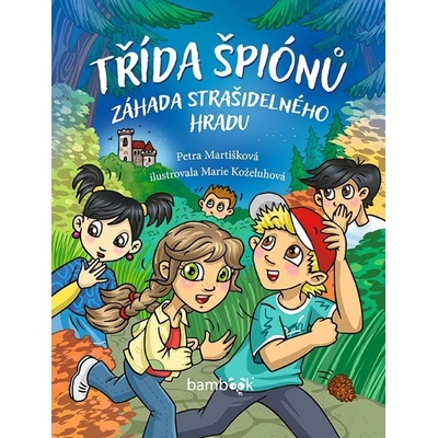 Třída špiónů - Záhada strašidelného hradu - Petra Martišková