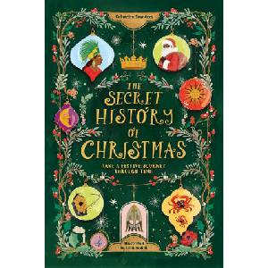 The Secret History of Christmas | Catherine Saunders (ISBN: 9781526368072)