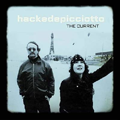 HACKEDEPICCIOTTO - CURRENT CD