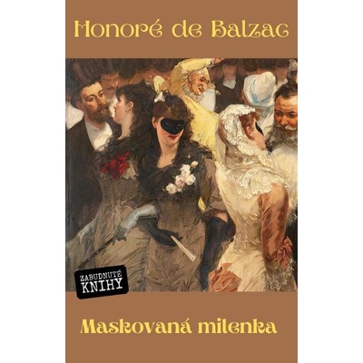 Balzac Honoré de - Maskovaná milenka