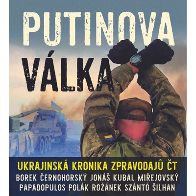 Putinova válka - Martin Jonáš, Jakub Szántó, Pavel Polák, Michal Kubal