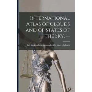 International Atlas of Clouds and of States of the Sky. -- | International Commission for the Stud (ISBN: 9781013952036)