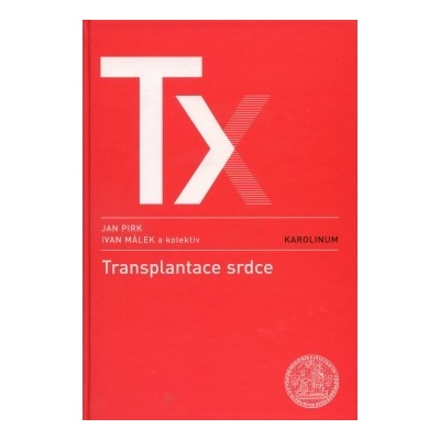 Transplantace srdce - Jan Pirk, Ivan Málek a kol.
