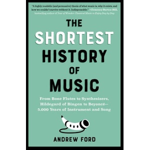 The Shortest History of Music | Andrew Ford (2025)