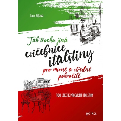 Tak trochu jiná cvičebnice italštiny - Jana Bílková, Brožovaná