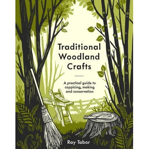 Traditional Woodland Crafts | Tabor, Ray (ISBN: 9781849947466)