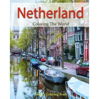 Netherland Coloring the World: Sketch Coloring Book