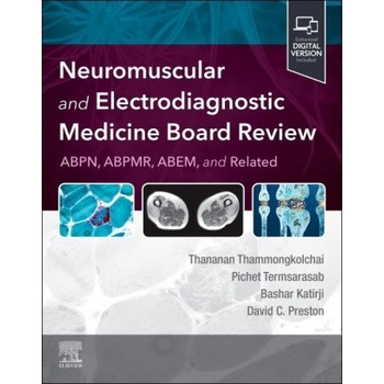 Neuromuscular and Electrodiagnostic Medicine Board Review | Thananan Thammongkolchai, Pichet Termsarasab, Bashar Katirji, David C. Preston