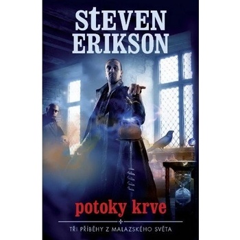 Erikson Steven: Potoky krve Tři příběhy z Malazského světa. Kniha