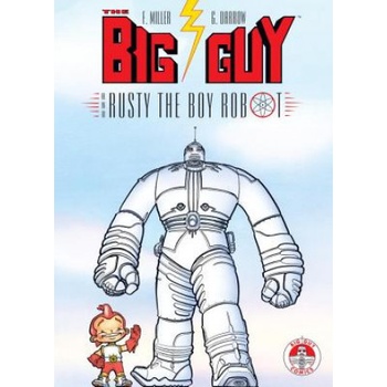The Big Guy and Rusty the Boy Robot - Geof Darrow