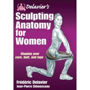 Delavier's Sculpting Anatomy for Women (2012)