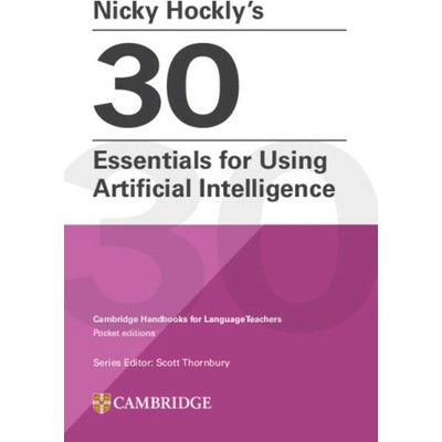 Nicky Hockly's 30 Essentials for Using Artificial Intelligence Paperback