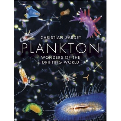 Plankton, Wonders of the Drifting World The University of Chicago Press