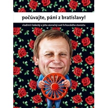 počúvajte, páni z Bratislavy! - Vladimír Ledecký