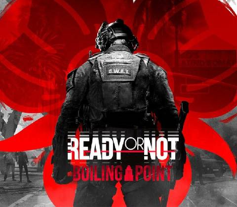 Ready or Not: Boiling Point