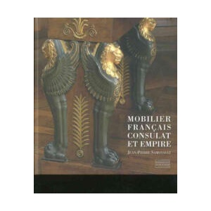Mobilier Francais Consulat Et Empire | Jean-Pierre Samoyault (ISBN: 9782353400287)