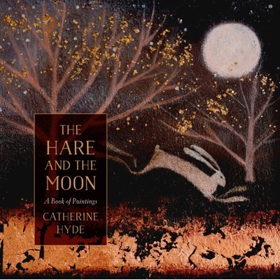 The Hare and the Moon - Catherine Hyde