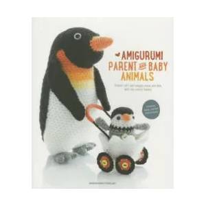 Amigurumi Parent and Baby Animals | Amigurumipatterns. net (ISBN: 9789491643088)