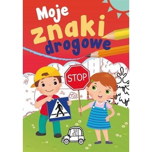 Moje znaki drogowe | Sabina Grabias (ISBN: 9788382070255)