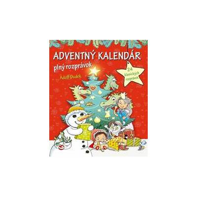Adventný kalendár plný rozprávok - Adolf Dudek