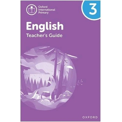 Oxford International Primary English: Teacher's Guide Level 3