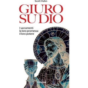 Giuro su Dio. I sacramenti, la loro promessa, il loro potere | Scott Hahn (2025)